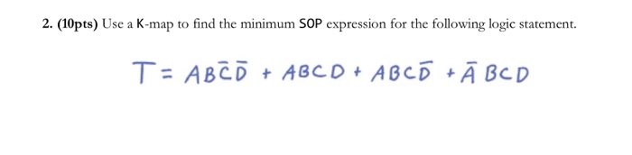 Solved 2. (10pts) Use A K-map To Find The Minimum SOP | Chegg.com ...