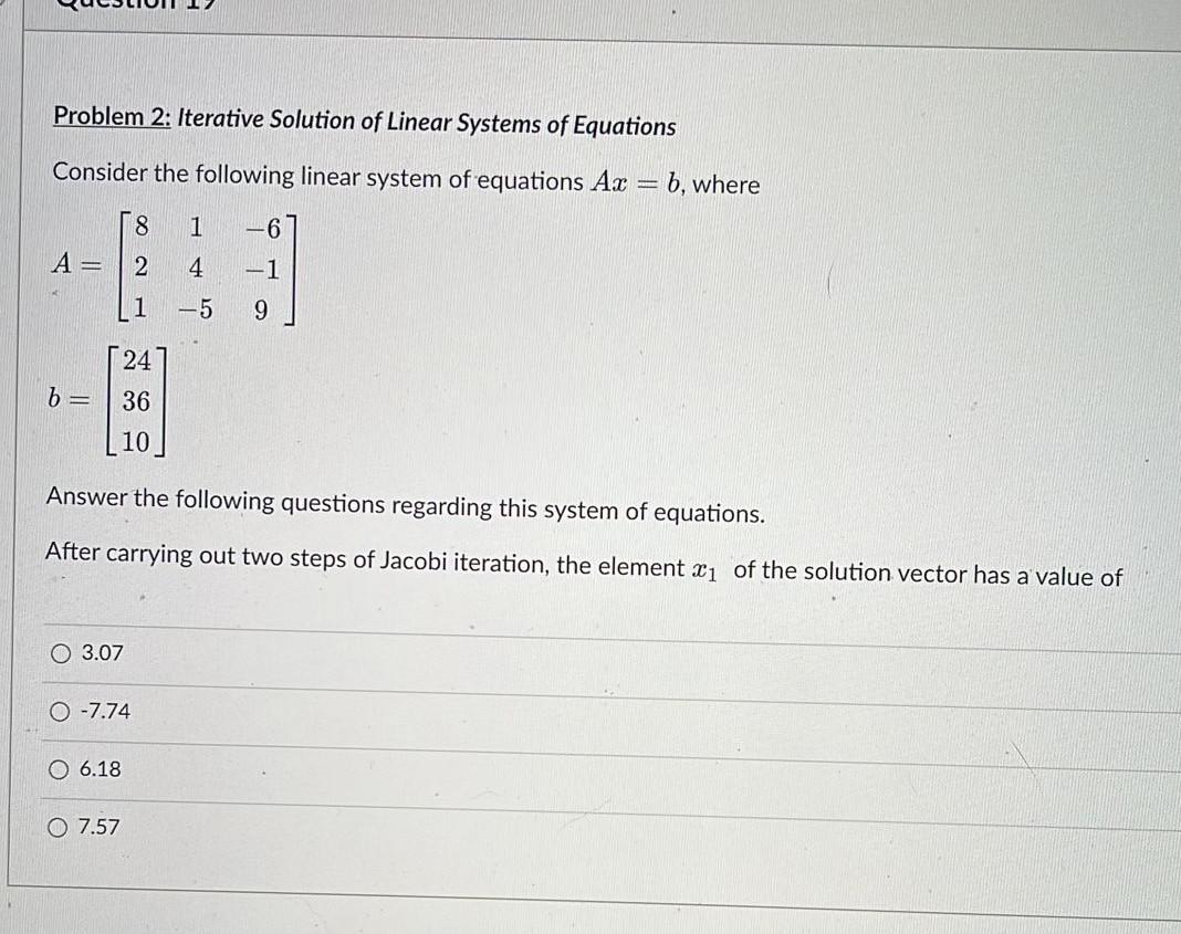 Solved Question 17 Problem 2: Iterative Solution Of Linear | Chegg.com