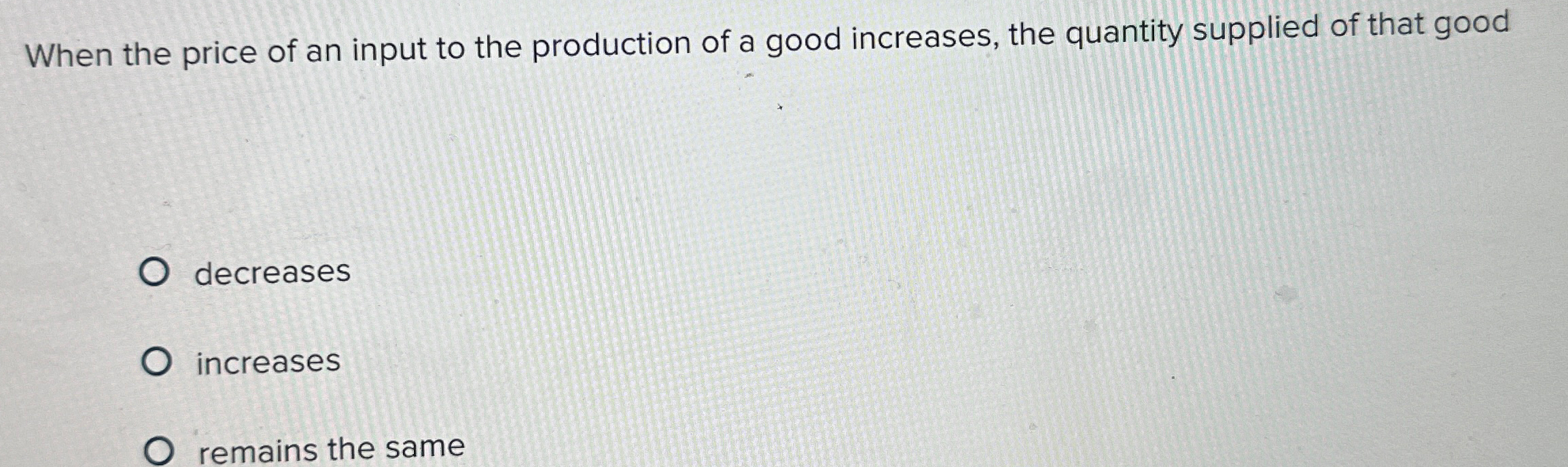Solved When the price of an input to the production of a | Chegg.com