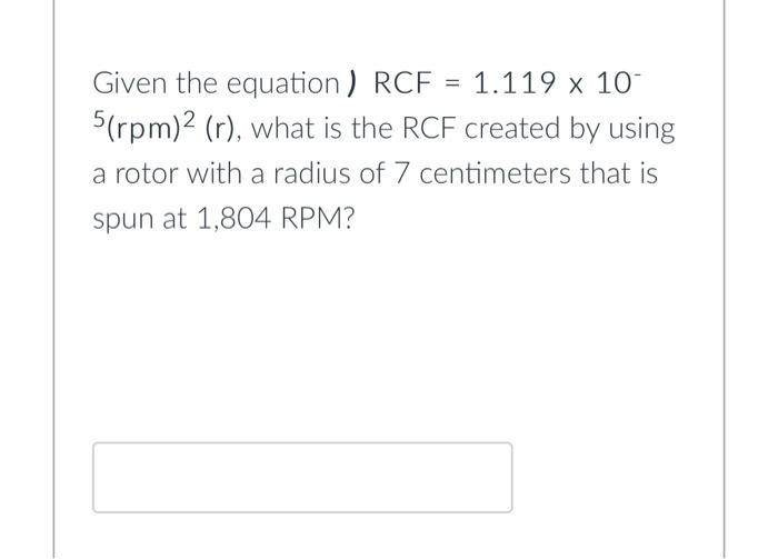 Solved Given the equation ) RCF=1.119×10− 5(rpm)2(r), what | Chegg.com