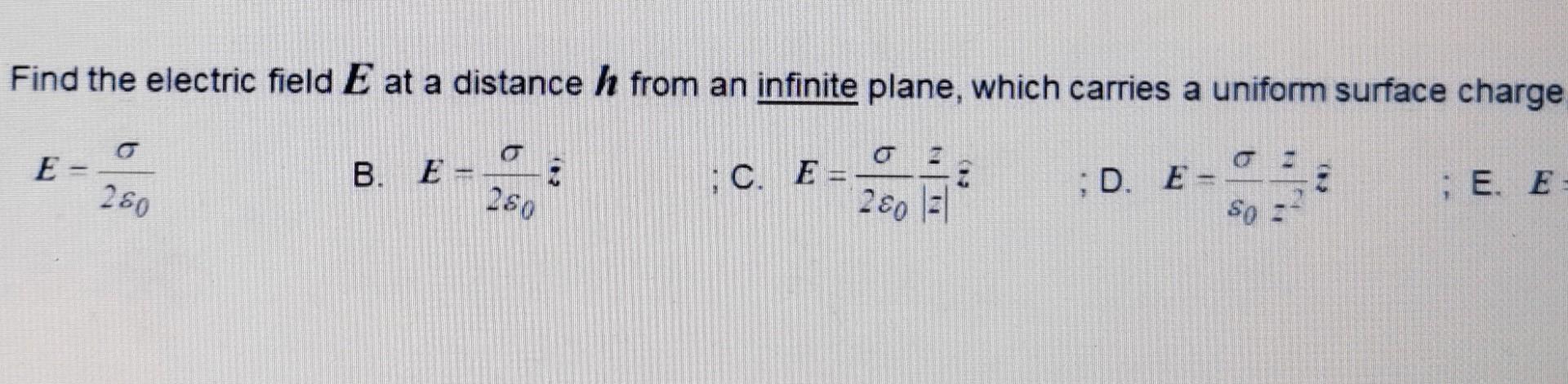 Solved Find the electric field E at a distance h from an | Chegg.com