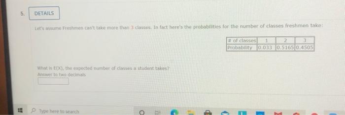 Solved 5. DETAILS Let's assume Freshmen can't take more than | Chegg.com