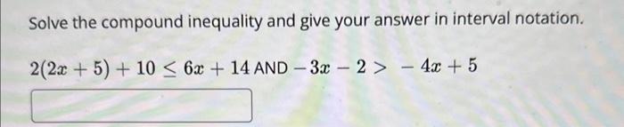 Solved Solve the compound inequality and give your answer in | Chegg.com