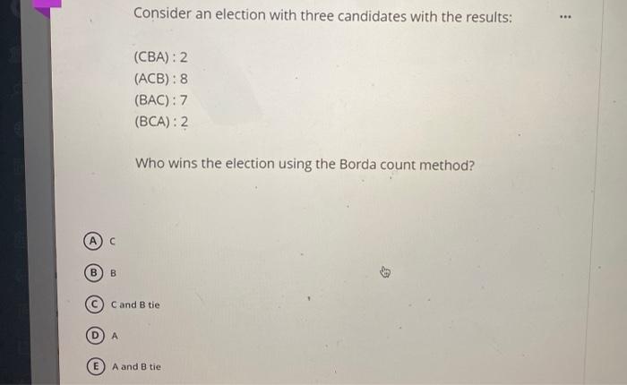 Solved Consider An Election With Three Candidates With The | Chegg.com