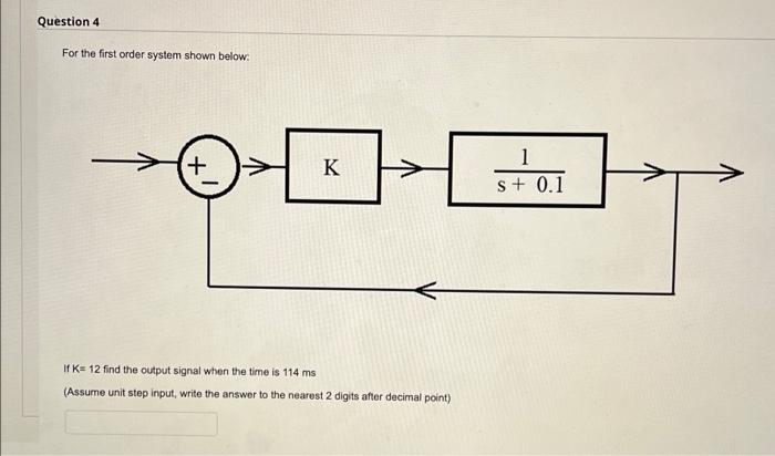 Solved Question 1 For the first order system shown below: + | Chegg.com