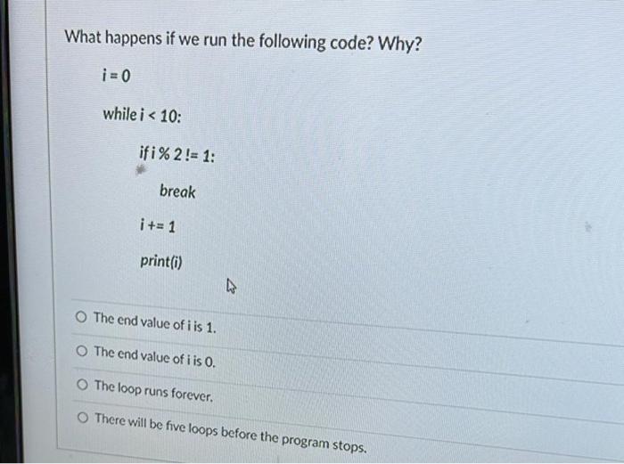 Solved What happens if we run the following code? Why? i=0 | Chegg.com
