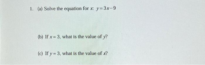 Solved 1. (a) Solve the equation for x: y=3x-9 (b) If x= 3, | Chegg.com