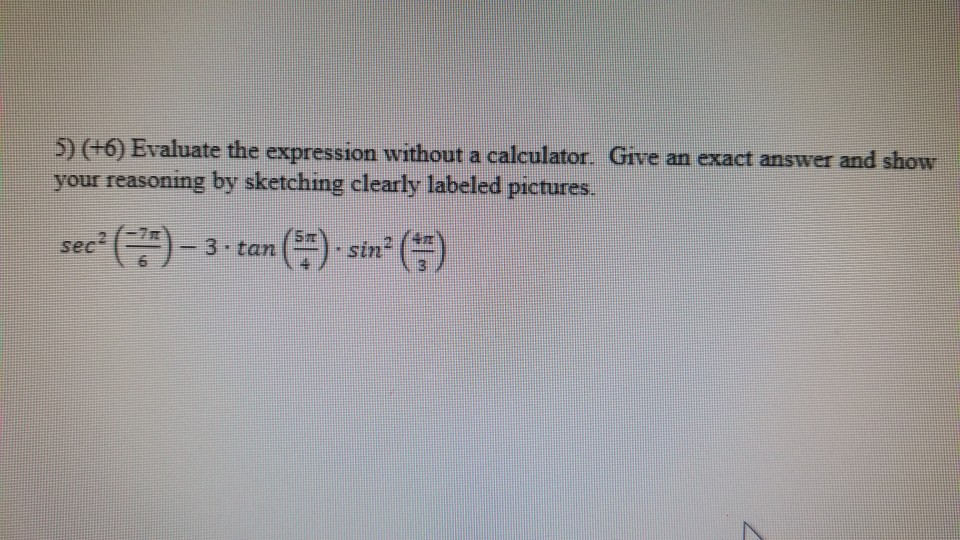 Solved 5) (+6) Evaluate the expression without a calculator. | Chegg.com