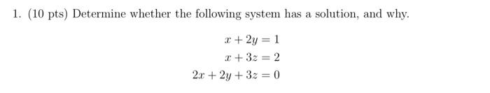 Solved 1. (10 pts) Determine whether the following system | Chegg.com