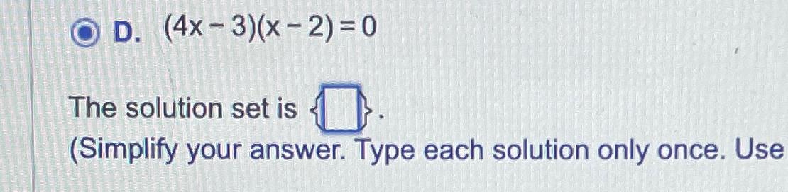 Solved (4x-3)(x-2)=0The solution set is(Simplify your | Chegg.com
