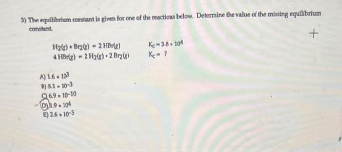 Solved 3) The equilibrium constant is given for one of the | Chegg.com
