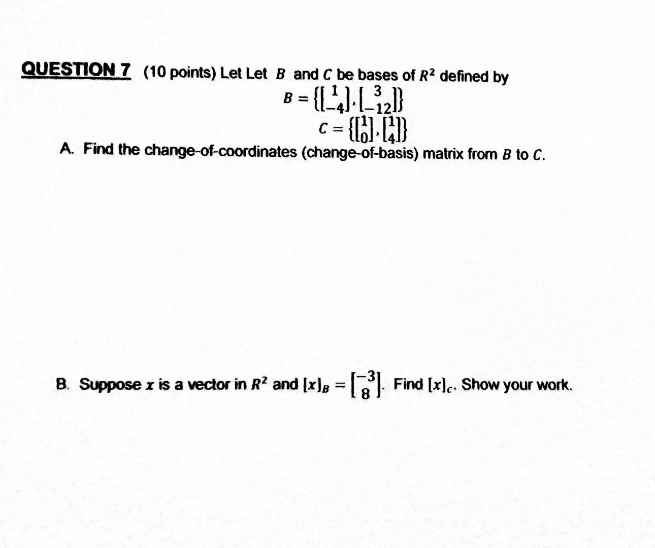 Solved 3 QUESTION 7 (10 Points) Let Let B And C Be Bases Of | Chegg.com