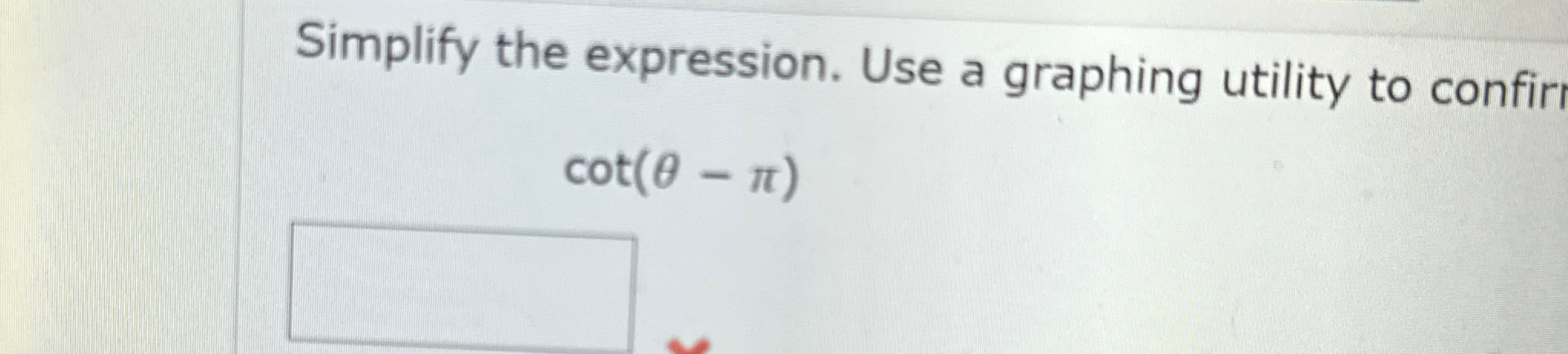 Solved Simplify the expression. Use a graphing utility to | Chegg.com