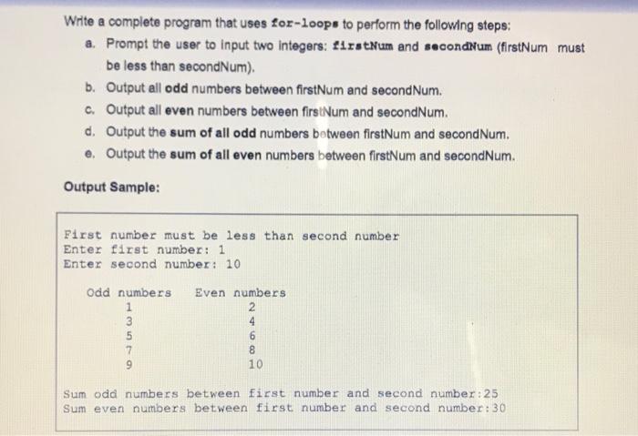 Solved Write a complete program that uses for-loops to | Chegg.com