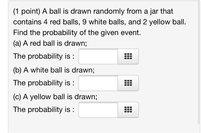 Mobilisere er mere end Pind Solved (1 point) A ball is drawn randomly from a jar that | Chegg.com