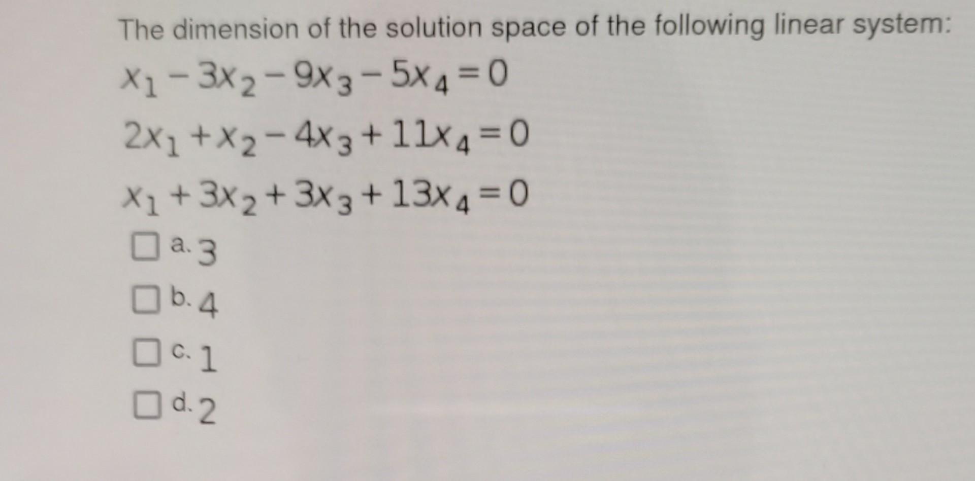 Solved The dimension of the solution space of the following | Chegg.com