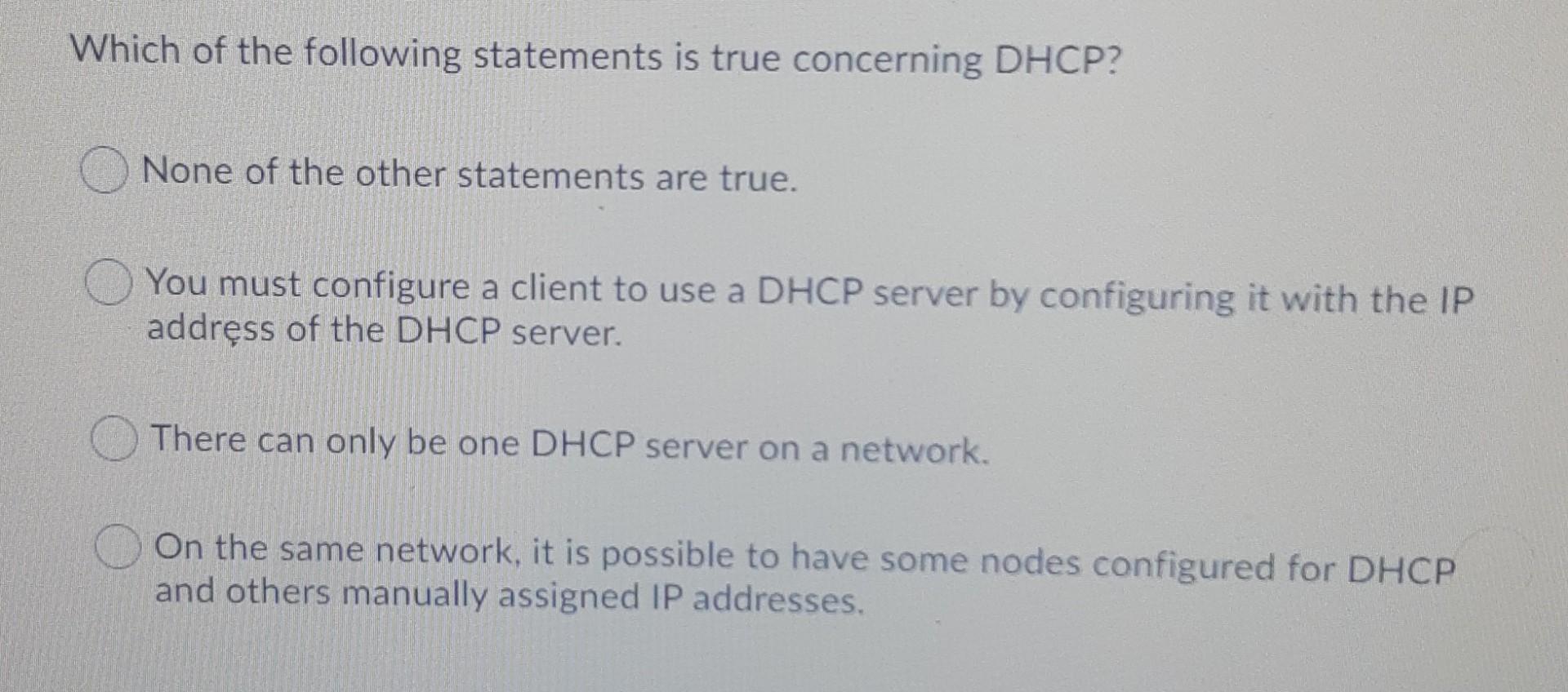 Which statement is true about DHCP?