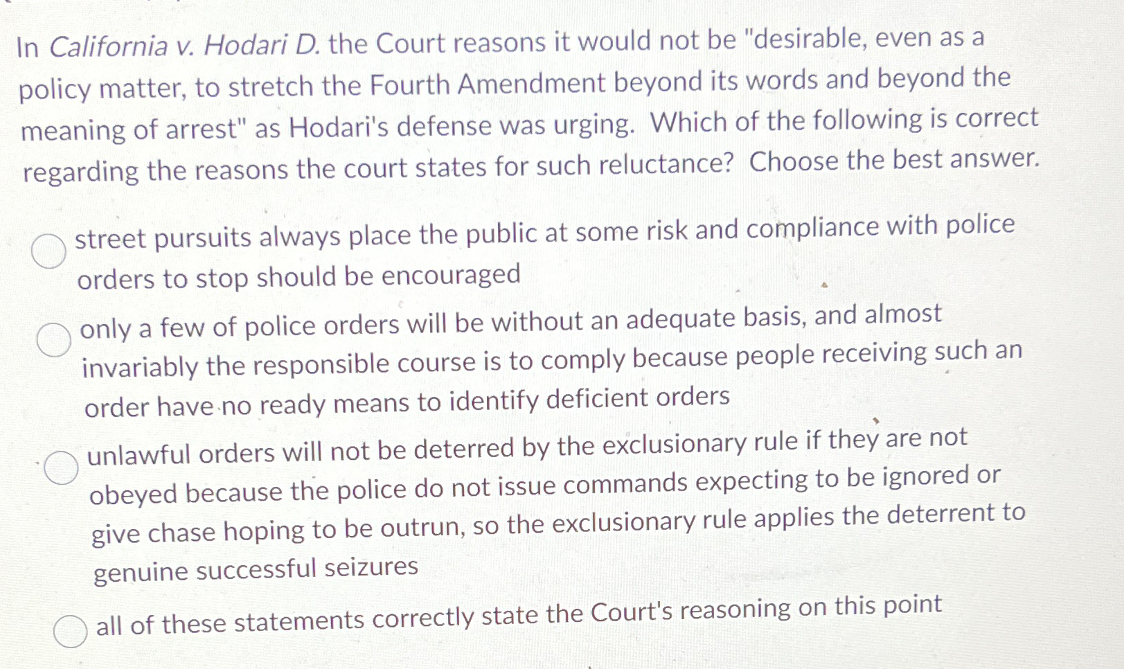 Solved In California v. ﻿Hodari D. ﻿the Court reasons it