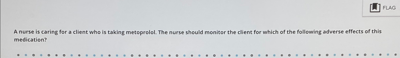 Solved FLAGA nurse is caring for a client who is taking | Chegg.com