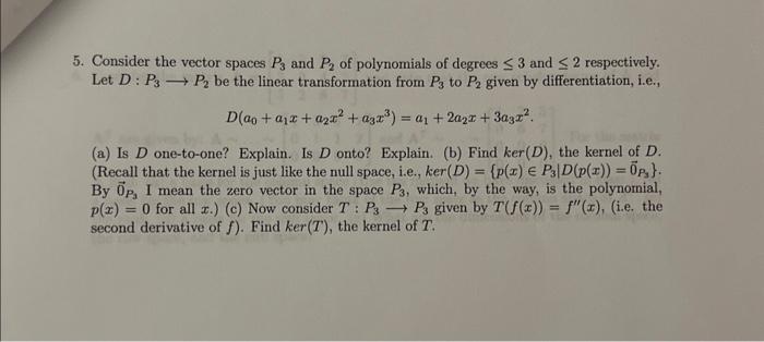 Solved 5. Consider the vector spaces P3 and P2 of | Chegg.com