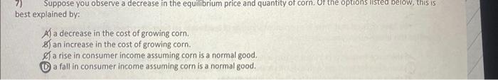 Solved 7) Suppose you observe a decrease in the equilibrium | Chegg.com