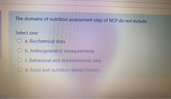 Solved The Domains Of Nutrition Assessment Step Of NCP Do | Chegg.com