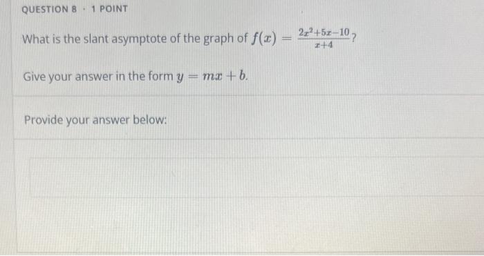 Solved What is the slant asymptote of the graph of | Chegg.com