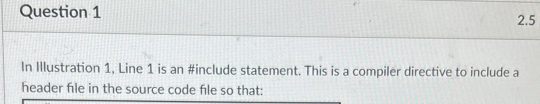 Solved Question 1In Illustration 1, ﻿Line 1 ﻿is an #include | Chegg.com