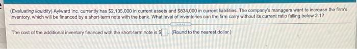 Solved (Evaluating Liquidity) Aylward Inc, Currently Has | Chegg.com