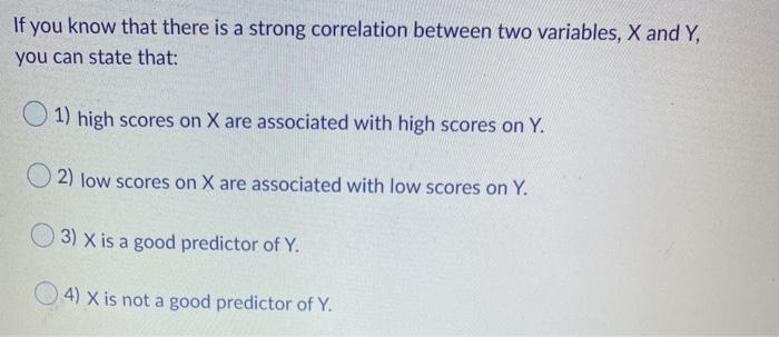Solved If you know that there is a strong correlation | Chegg.com