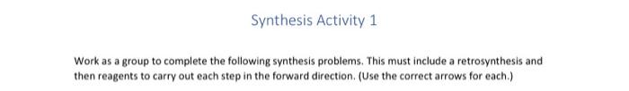 Solved Work as a group to complete the following synthesis | Chegg.com