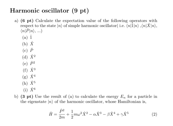 Solved Harmonic Oscillator 9 Pt A 6 Pt Calculate The Chegg Com
