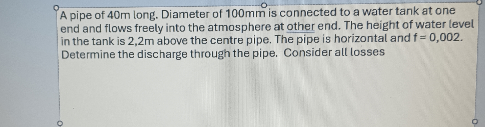 Solved A pipe of 40m ﻿long. Diameter of 100mm ﻿is connected | Chegg.com