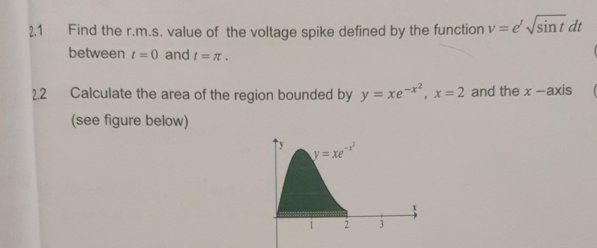 1 Find the r.m.s. value of the voltage spike defined by the function \( v=e^{t} \sqrt{\sin t} d t \) between \( t=0 \) and \(