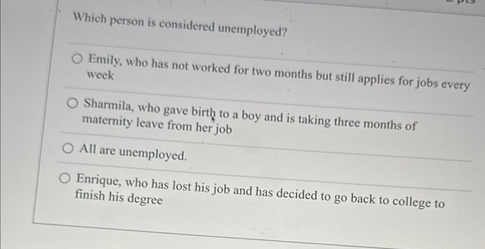 Solved Which Person Is Considered Unemployed?Emily, Who Has | Chegg.com