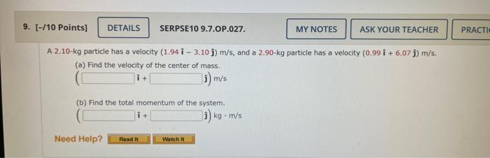 Solved A 2.10-kg Particle Has A Velocity (1.94i^−3.10j^)m/s, | Chegg.com