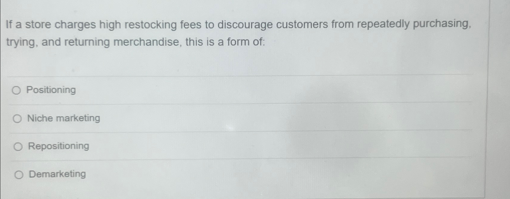 Solved If a store charges high restocking fees to discourage