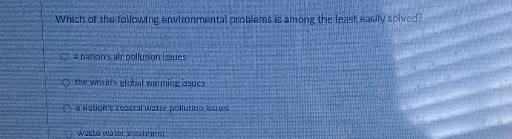 Solved Which of the following environmental problems is | Chegg.com