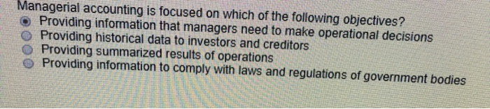 Solved Managerial accounting is focused on which of the | Chegg.com