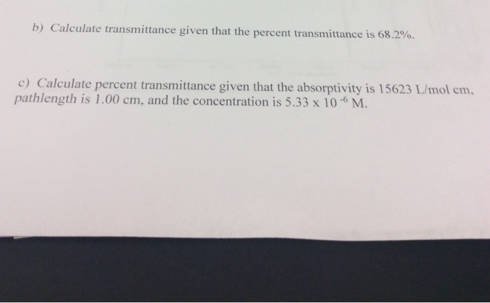 Solved B) Calculate Transmittance Given That The Percent | Chegg.com