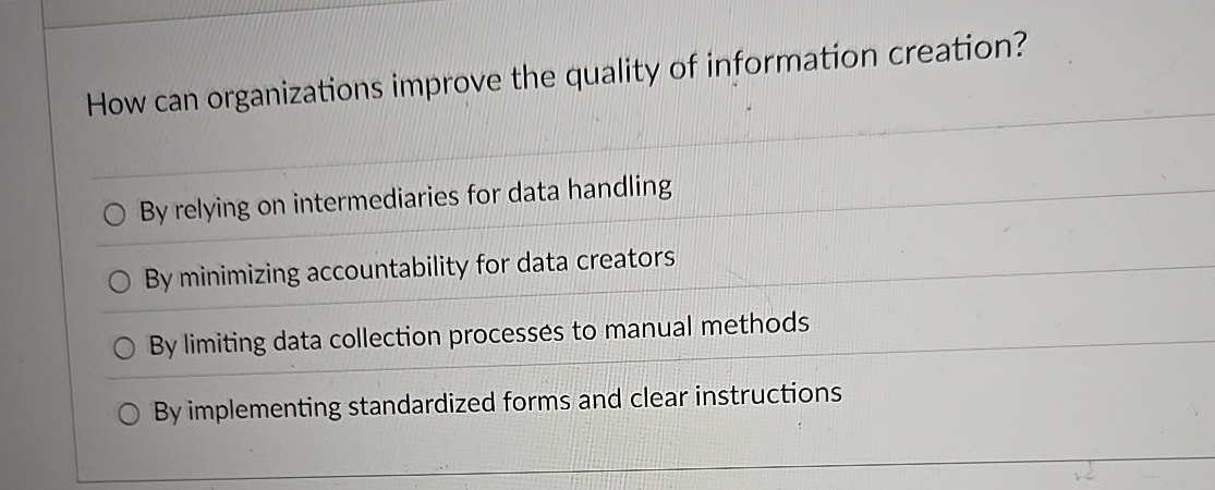 Solved How can organizations improve the quality of | Chegg.com