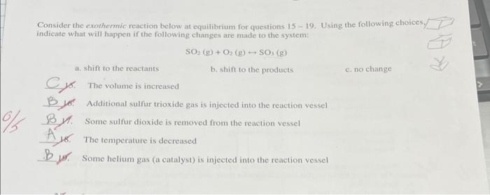 Solved Consider The Exothermic Reaction Below At Equilibrium 3469