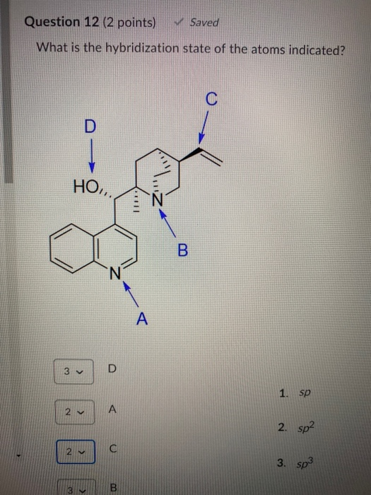 Solved Question 12 2 Points Saved What Is The Hybridiza Chegg Com