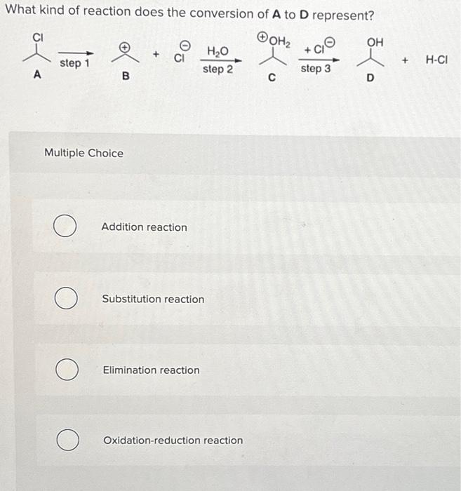 Solved What kind of reaction does the conversion of A to D | Chegg.com