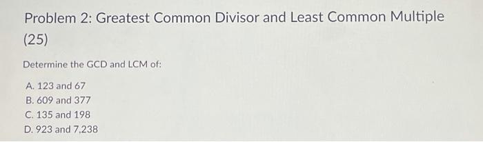 Solved Problem 2: Greatest Common Divisor and Least Common | Chegg.com