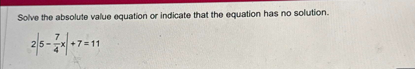 Solved Solve the absolute value equation or indicate that | Chegg.com