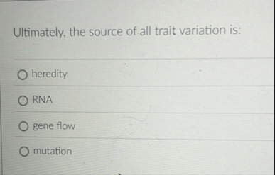 Solved Ultimately, the source of all trait variation | Chegg.com