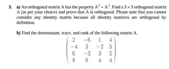 Solved 3. a) An orthogonal matrix A has the property AT-A'. | Chegg.com