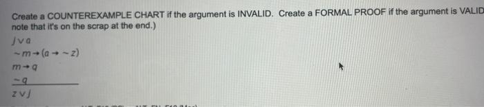 Solved create a formal proof if the argument is VALID & | Chegg.com