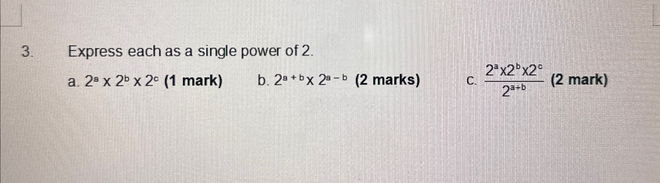 Solved Express each as a single power of 2 .a. 2a×2b×2c (1 | Chegg.com